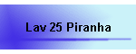 Lav 25 Piranha