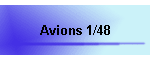 Avions 1/48