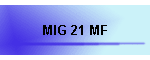 MIG 21 MF