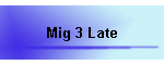 Mig 3 Late