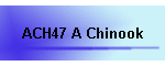 ACH47 A Chinook